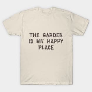 The Garden is my Happy Place T-Shirt